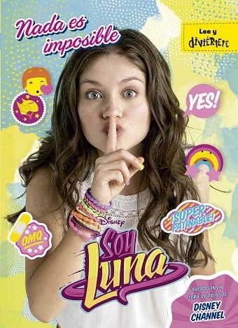 SOY LUNA-2.NADA ES IMPOSIBLE | 9788499518251 | DISNEY | Llibreria Geli - Llibreria Online de Girona - Comprar llibres en català i castellà