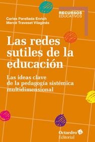 LAS REDES SUTILES DE LA EDUCACIÓN | 9788499218335 | TRAVESET VILAGINÉS,MERCÈ/PERELLADA ENRICH,CARLES | Libreria Geli - Librería Online de Girona - Comprar libros en catalán y castellano