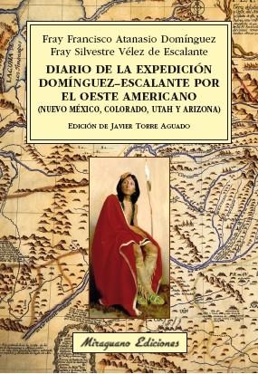 DIARIO DE LA EXPEDICIÓN DOMÍNGUEZ-ESCALANTE POR EL OESTE AMERICANO | 9788478134489 | DOMÍNGUEZ,FRAY FRANCISCO ATANASIO/VÉLEZ DE ESCALANTE,FRAY SILVESTRE | Llibreria Geli - Llibreria Online de Girona - Comprar llibres en català i castellà