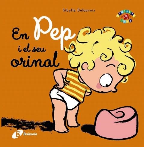 EN PEP I EL SEU ORINAL | 9788499066769 | DELACROIX,SIBYLLE | Llibreria Geli - Llibreria Online de Girona - Comprar llibres en català i castellà