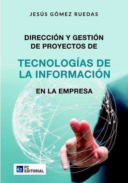 DIRECCIÓN Y GESTIÓN DE PROYECTOS DE TECNOLOGÍAS DE LA INFORMACIÓN EN LA EMPRESA | 9788416671052 | GÓMEZ RUEDAS,JESÚS | Llibreria Geli - Llibreria Online de Girona - Comprar llibres en català i castellà