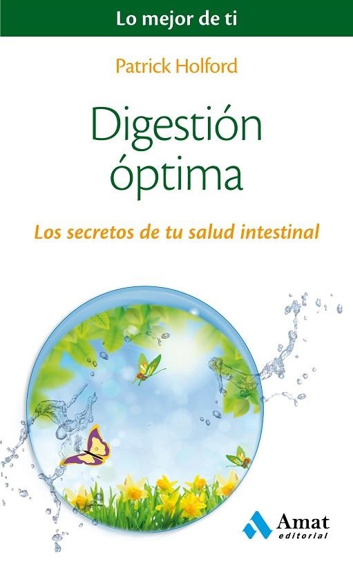 DIGESTIÓN ÓPTIMA.LOS SECRETOS DE TU SALUD INTESTINAL | 9788497358491 | HOLFORD,PATRICK | Llibreria Geli - Llibreria Online de Girona - Comprar llibres en català i castellà