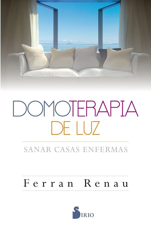 DOMOTERAPIA DE LUZ.SANAR CASAS ENFERMAS | 9788416579600 | RENAU,JOSÉ FERNANDO | Llibreria Geli - Llibreria Online de Girona - Comprar llibres en català i castellà