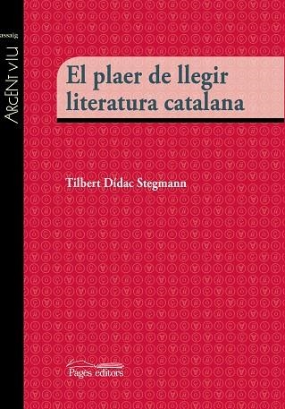 EL PLAER DE LLEGIR LITERATURA CATALANA | 9788499757483 | DÍDAC STEGMANN,TIBERT | Llibreria Geli - Llibreria Online de Girona - Comprar llibres en català i castellà