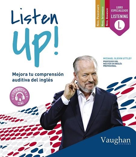 LISTEN UP! MEJORA TU COMPRENSIÓN AUDITIVA DEL INGLÉS | 9788415978886 | SLEVIN UTTLEY,MICHAEL | Llibreria Geli - Llibreria Online de Girona - Comprar llibres en català i castellà