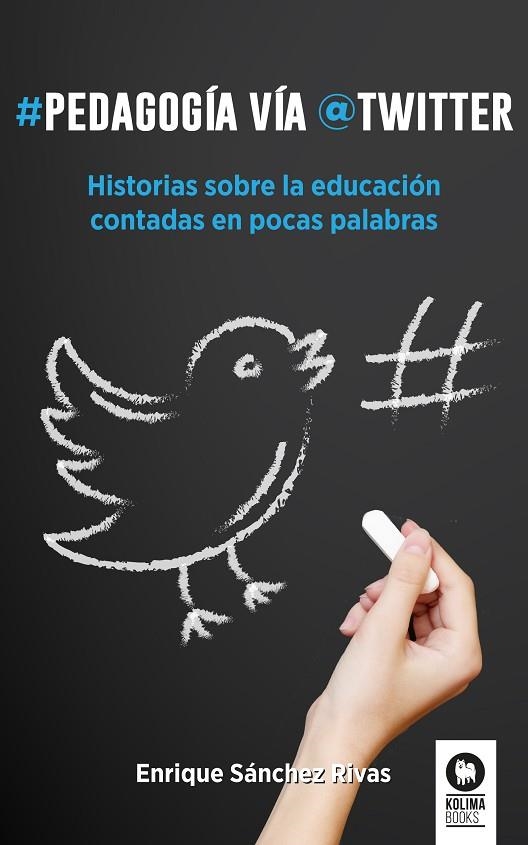 PEDAGOGÍA VÍA TWITTER | 9788416364886 | SÁNCHEZ RIVAS,ENRIQUE | Llibreria Geli - Llibreria Online de Girona - Comprar llibres en català i castellà