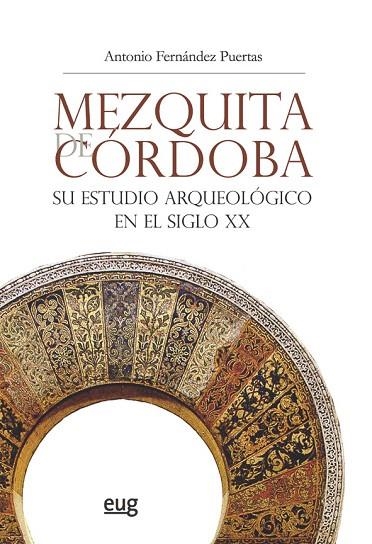 MEZQUITA DE CÓRDOBA.SU ESTUDIO ARQUEOLÓGICO EN EL SIGLO XX (ED.BILINGÜE ESP/ANG) | 9788433858245 | FERNÁNDEZ PUERTAS,ANTONIO | Llibreria Geli - Llibreria Online de Girona - Comprar llibres en català i castellà