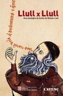 LLULL X LLULL.UNA ANTOLOGIA DE TEXTOS DE RAMON LLULL | 9788488839992 | SANTANACH,JOAN | Libreria Geli - Librería Online de Girona - Comprar libros en catalán y castellano