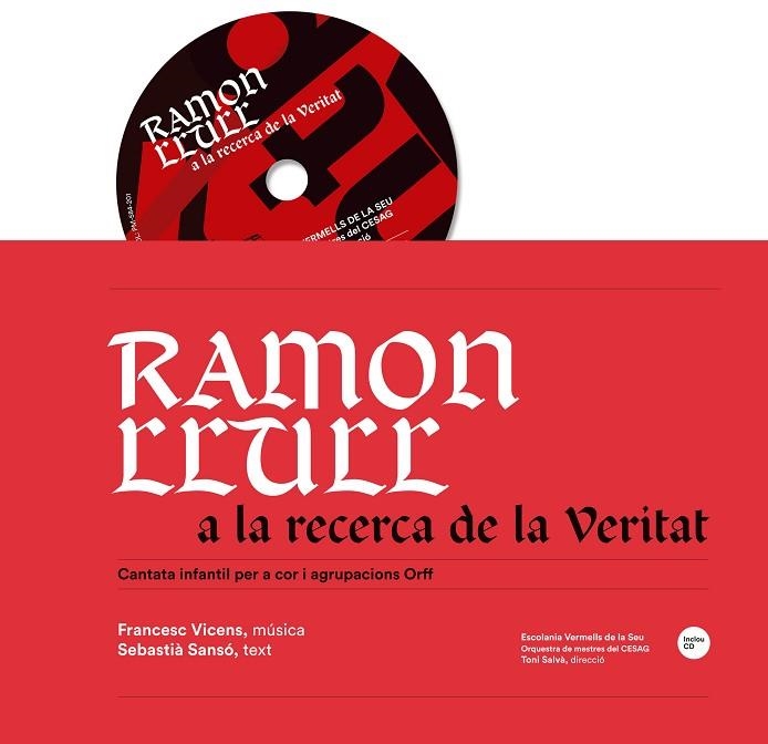 RAMON LLULL A LA RECERCA DE LA VERITAT.CANTATA INFANTIL PER A COR I AGRUPACIONS ORFF(INCLOU CD) | 9788416163595 | VICENS VIDAL, FRANCESC/SANSÓ I JAUME, SEBASTIÀ | Llibreria Geli - Llibreria Online de Girona - Comprar llibres en català i castellà