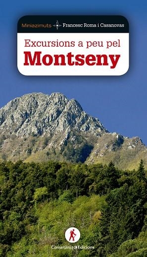 EXCURSIONS A PEU PEL MONTSENY | 9788490344644 | ROMA I CASANOVAS,FRANCESC | Llibreria Geli - Llibreria Online de Girona - Comprar llibres en català i castellà