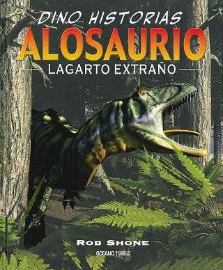 ALOSAURIO.LAGARTO EXTRAÑO | 9786077356738 | SHONE, ROB | Llibreria Geli - Llibreria Online de Girona - Comprar llibres en català i castellà