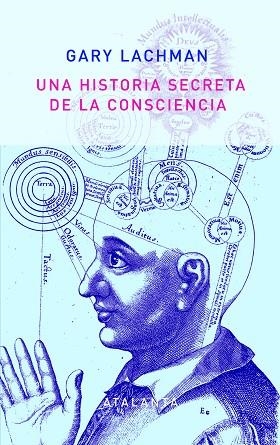 UNA HISTORIA SECRETA DE LA CONSCIENCIA | 9788494523151 | LACHMAN,GARY | Llibreria Geli - Llibreria Online de Girona - Comprar llibres en català i castellà