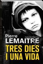 TRES DIES I UNA VIDA | 9788490266878 | LEMAITRE,PIERRE | Llibreria Geli - Llibreria Online de Girona - Comprar llibres en català i castellà