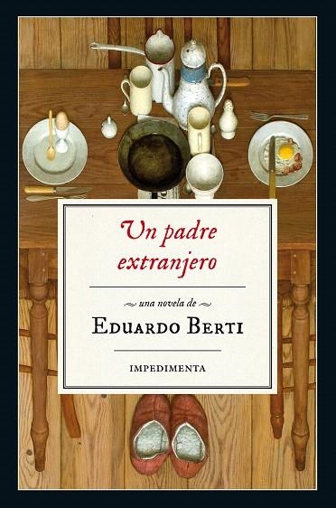 UN PADRE EXTRANJERO | 9788416542543 | BERTI,EDUARDO | Llibreria Geli - Llibreria Online de Girona - Comprar llibres en català i castellà