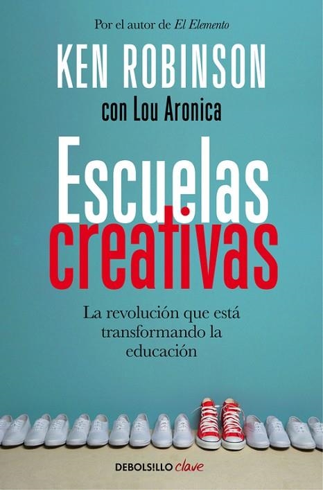 ESCUELAS CREATIVAS.LA REVOLUCIÓN QUE ESTÁ TRANSFORMANDO LA EDUCACIÓN | 9788466335041 | ROBINSON,SIR KEN | Llibreria Geli - Llibreria Online de Girona - Comprar llibres en català i castellà