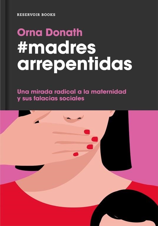 MADRES ARREPENTIDAS.UNA MIRADA RADICAL A LA MATERNIDAD Y SUS FALACIAS SOCIALES | 9788416709052 | DONATH,ORNA | Llibreria Geli - Llibreria Online de Girona - Comprar llibres en català i castellà