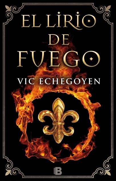 EL LIRIO DE FUEGO | 9788466659826 | ECHEGOYEN,VIC | Llibreria Geli - Llibreria Online de Girona - Comprar llibres en català i castellà