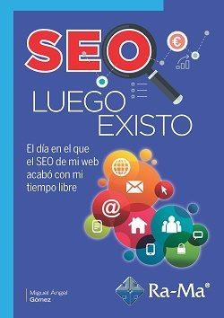 SEO LUEGO EXISTO | 9788499646565 | GOMEZ,MIGUEL ANGEL | Llibreria Geli - Llibreria Online de Girona - Comprar llibres en català i castellà