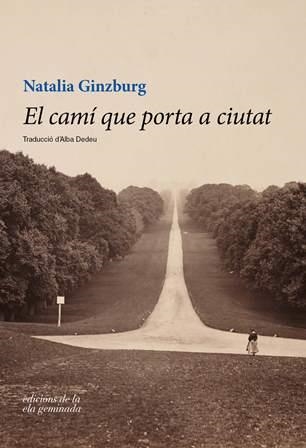 EL CAMÍ QUE PORTA A CIUTAT | 9788494595301 | GINZBURG,NATALIA | Llibreria Geli - Llibreria Online de Girona - Comprar llibres en català i castellà