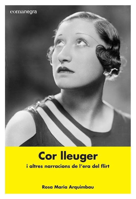 COR LLEUGER I ALTRES NARRACIONS DE L'ERA DEL FLIRT | 9788416605408 | ARQUIMBAU,ROSA MARIA | Llibreria Geli - Llibreria Online de Girona - Comprar llibres en català i castellà