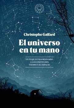 EL UNIVERSO EN TU MANO.UN VIAJE EXTRAORDINARIO A LOS LÍMITES DEL TIEMPO Y EL ESPACIO | 9788416290628 | GALFARD,CHRISTOPHE | Llibreria Geli - Llibreria Online de Girona - Comprar llibres en català i castellà