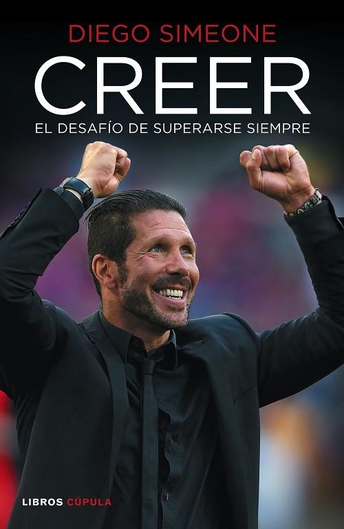 CREER.EL DESAFÍO DE SUPERARSE SIEMPRE | 9788448022730 | SIMEONE,DIEGO  | Llibreria Geli - Llibreria Online de Girona - Comprar llibres en català i castellà