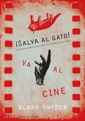 SALVA AL GATO! GUÍA PARA GUIONISTAS DE TODOS LOS ARGUMENTOS DEL MUNDO | 9788490652220 | SNYDER,BLAKE | Llibreria Geli - Llibreria Online de Girona - Comprar llibres en català i castellà