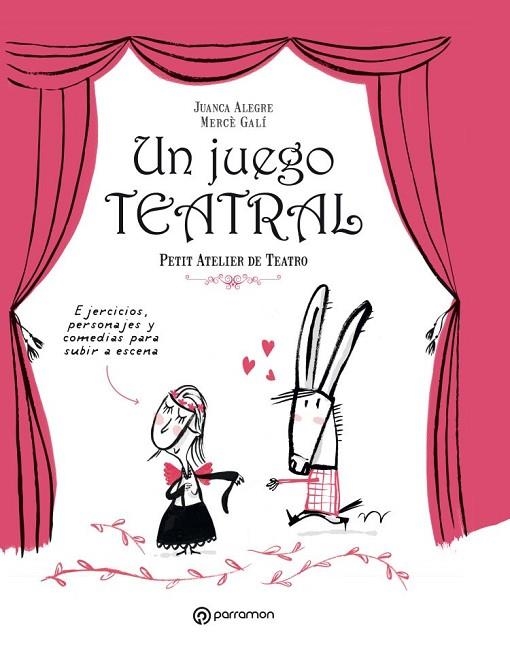 UN JUEGO TEATRAL.PETIT ATELIER DE TEATRO | 9788434210189 | ALEGRE,JUANCA/GALÍ,MERCÈ | Llibreria Geli - Llibreria Online de Girona - Comprar llibres en català i castellà