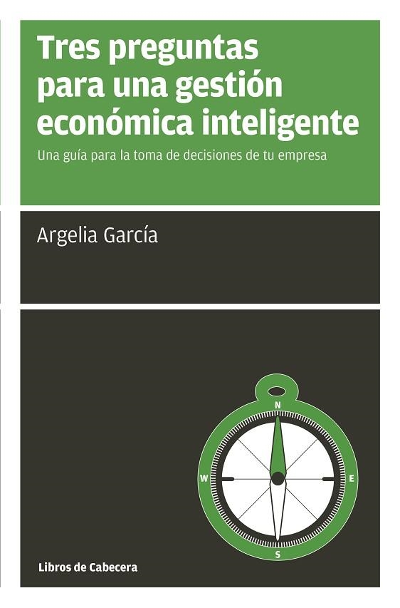 TRES PREGUNTAS PARA UNA GESTIÓN ECONÓMICA INTELIGENTE | 9788494522246 | GARCÍA FERNÁNDEZ,ARGELIA | Llibreria Geli - Llibreria Online de Girona - Comprar llibres en català i castellà