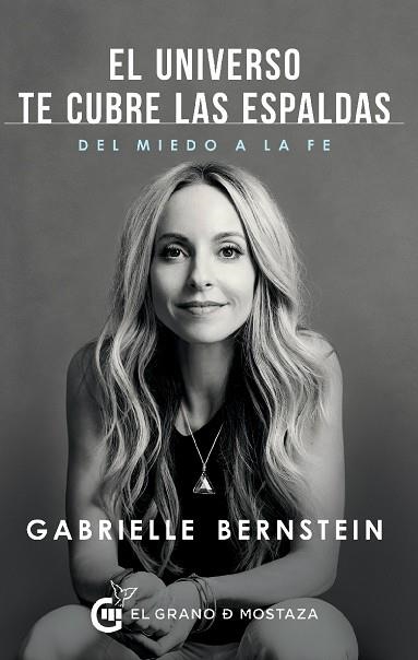 EL UNIVERSO TE CUBRE LAS ESPALDAS.COMO TRANSFORMAR EL MIEDO EN FE | 9788494531750 | BERNSTEIN,GABRIELLE | Llibreria Geli - Llibreria Online de Girona - Comprar llibres en català i castellà