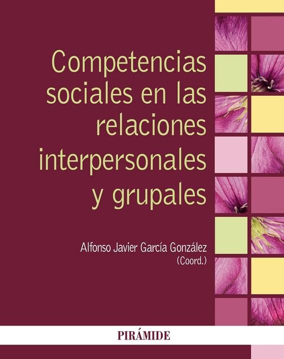 COMPETENCIAS SOCIALES EN LAS RELACIONES INTERPERSONALES Y GRUPALES | 9788436835946 | GARCÍA GONZÁLEZ,ALFONSO JAVIER | Llibreria Geli - Llibreria Online de Girona - Comprar llibres en català i castellà