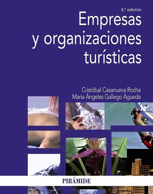 EMPRESAS Y ORGANIZACIONES TURÍSTICAS(3ª EDICION 2016) | 9788436836028 | CASANUEVA ROCHA,CRISTÓBAL/GALLEGO ÁGUEDA,MARÍA ÁNGELES | Llibreria Geli - Llibreria Online de Girona - Comprar llibres en català i castellà