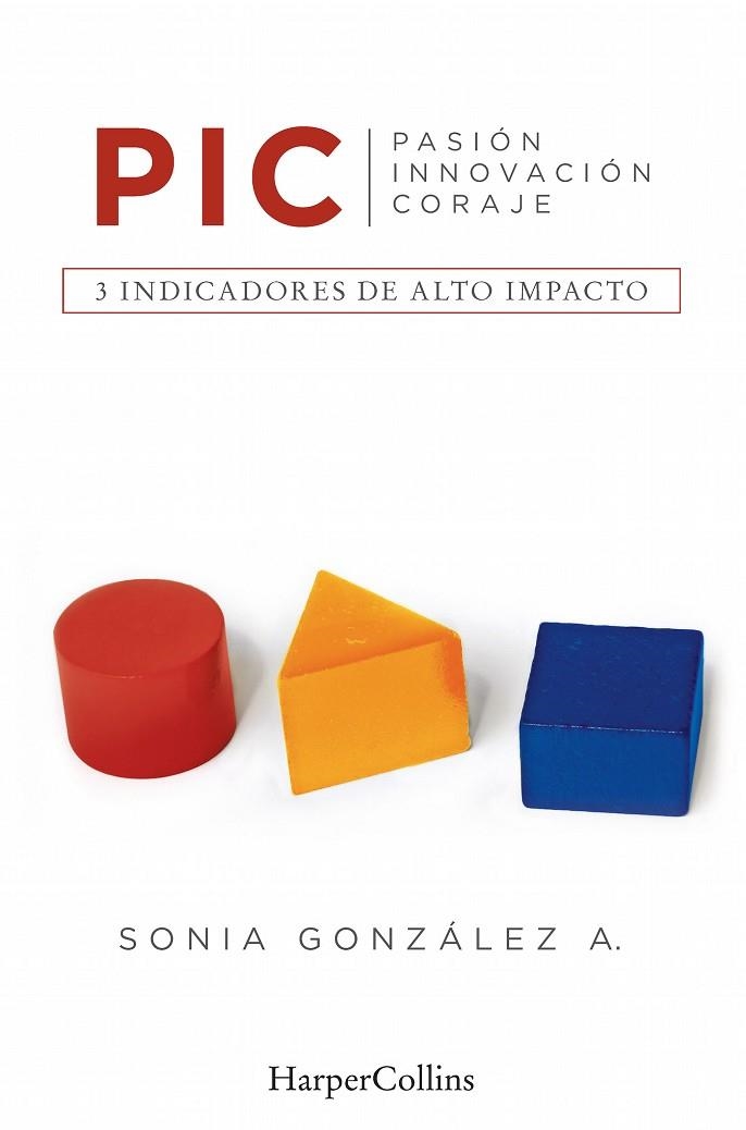 PIC, PASIÓN, INNOVACIÓN, CORAJE | 9788416502462 | GONZÁLEZ,SONIA | Llibreria Geli - Llibreria Online de Girona - Comprar llibres en català i castellà