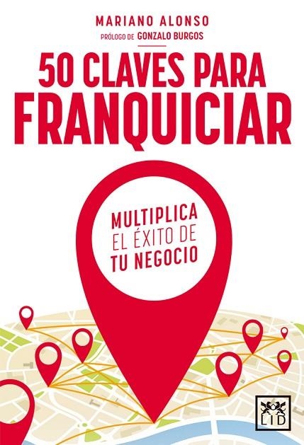 50 CLAVES PARA FRANQUICIAR | 9788416624621 | ALONSO PRIETO,MARIANO | Libreria Geli - Librería Online de Girona - Comprar libros en catalán y castellano