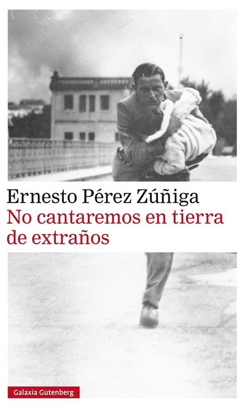 NO CANTAREMOS EN TIERRA DE EXTRAÑOS | 9788416734085 | PÉREZ ZÚÑIGA,ERNESTO | Llibreria Geli - Llibreria Online de Girona - Comprar llibres en català i castellà