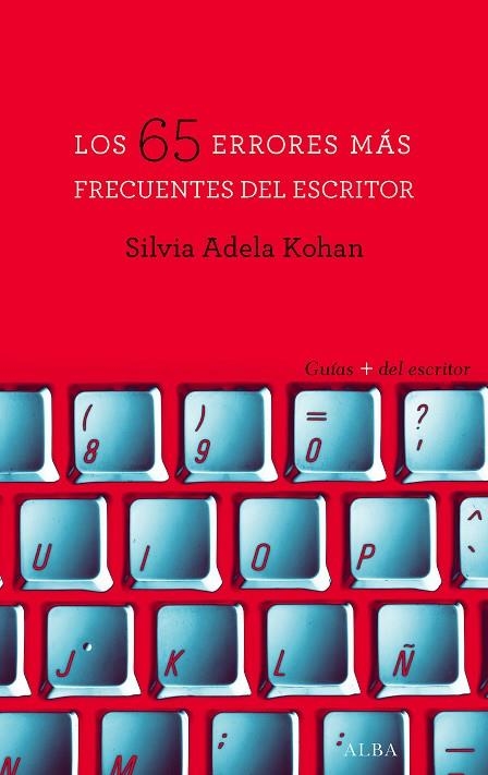 LOS 65 ERRORES MÁS FRECUENTES DEL ESCRITOR | 9788490652237 | KOHAN,SILVIA ADELA | Llibreria Geli - Llibreria Online de Girona - Comprar llibres en català i castellà