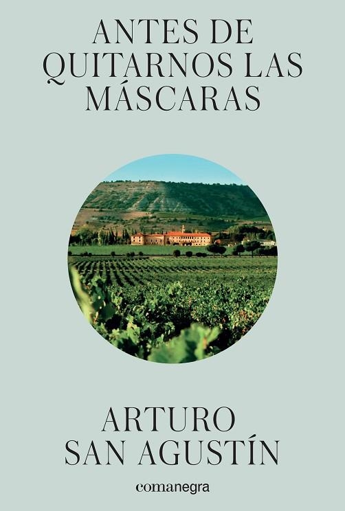 ANTES DE QUITARNOS LAS MÁSCARAS | 9788416605293 | SAN AGUSTÍN,ARTURO | Llibreria Geli - Llibreria Online de Girona - Comprar llibres en català i castellà