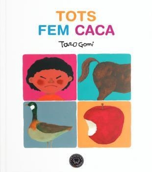 TOTS FEM CACA | 9788416290666 | GOMI,TARO | Libreria Geli - Librería Online de Girona - Comprar libros en catalán y castellano