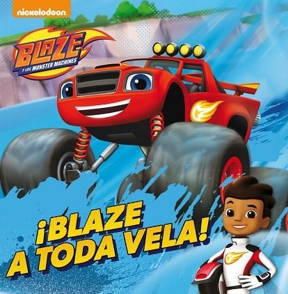 BLAZE A TODA VELA! (BLAZE Y LOS MONSTER MACHINES. PRIMERAS LECTURAS) | 9788448847104 | NICKELODEON | Llibreria Geli - Llibreria Online de Girona - Comprar llibres en català i castellà