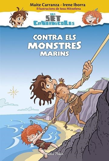 CONTRA ELS MONSTRES MARINS (ELS SET CAVERNÍCOLES 4) | 9788416520183 | CARRANZA,MAITE/IBORRA,IRENE  | Llibreria Geli - Llibreria Online de Girona - Comprar llibres en català i castellà