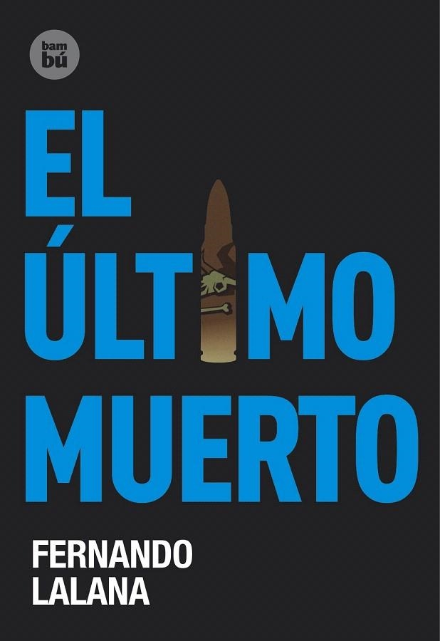 EL ÚLTIMO MUERTO | 9788483431146 | LALANA,FERNANDO | Llibreria Geli - Llibreria Online de Girona - Comprar llibres en català i castellà