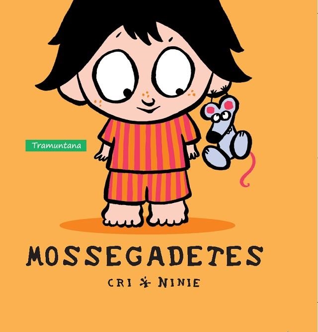 MOSSEGADETES | 9788416578214 | CRI/NINIE | Llibreria Geli - Llibreria Online de Girona - Comprar llibres en català i castellà