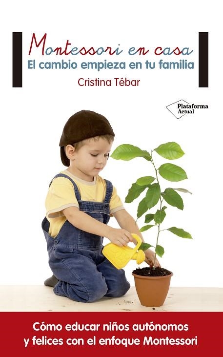 MONTESSORI EN CASA.EL CAMBIO EMPIEZA EN TU FAMILIA | 9788416820108 | TÉBAR,CRISTINA | Llibreria Geli - Llibreria Online de Girona - Comprar llibres en català i castellà