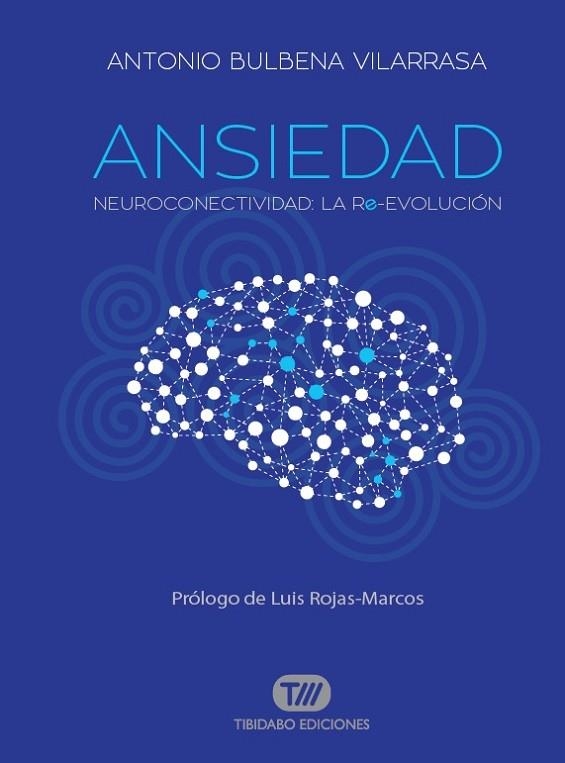 ANSIEDAD.NEUROCONECTIVIDAD:LA REVOLUCION | 9788491172079 | BULBENA VILARRASA,ANTONIO | Llibreria Geli - Llibreria Online de Girona - Comprar llibres en català i castellà