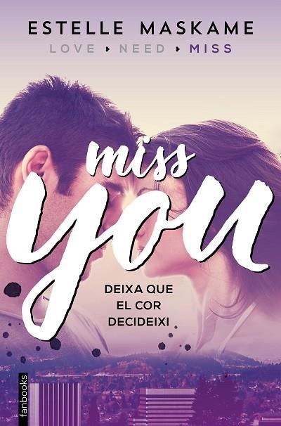 MISS YOU.DEIXA QUE EL COR DECIDEIXI(SÈRIE YOU-3) | 9788416297610 | MASKAME,ESTELLE | Llibreria Geli - Llibreria Online de Girona - Comprar llibres en català i castellà