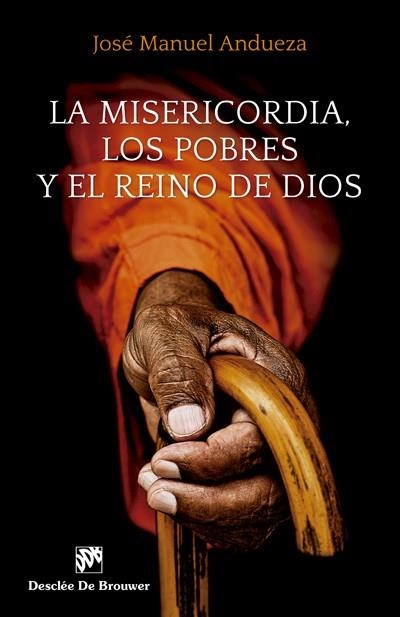 LA MISERICORDIA.LOS POBRES Y EL REINO DE DIOS | 9788433028631 | ANDUEZA SOTERAS, JOSÉ MANUEL | Llibreria Geli - Llibreria Online de Girona - Comprar llibres en català i castellà