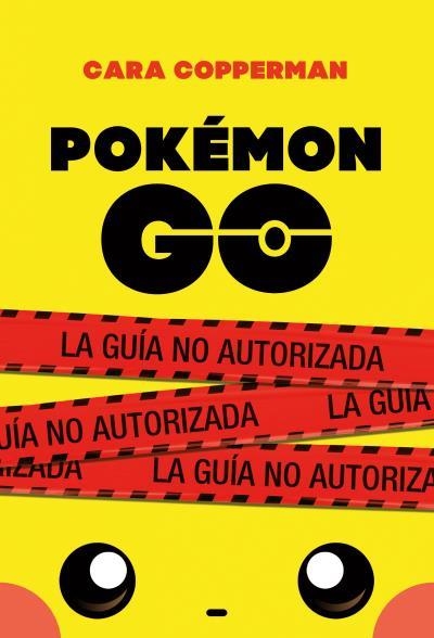 POKÉMON GO LA GUÍA NO AUTORIZADA | 9788496886605 | COPPERMAN,CARA | Llibreria Geli - Llibreria Online de Girona - Comprar llibres en català i castellà