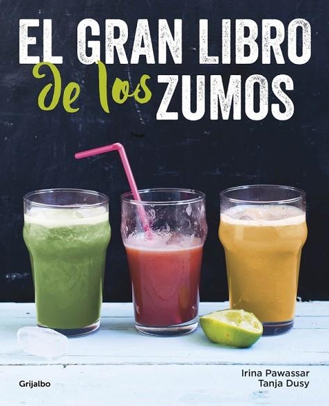 EL GRAN LIBRO DE LOS ZUMOS | 9788416449149 | PAWASSAR,IRINA/DUSY,TANJA | Llibreria Geli - Llibreria Online de Girona - Comprar llibres en català i castellà