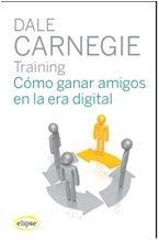 COMO GANAR AMIGOS E INFLUIR SOBRE LAS PERSONAS EN LA ERA DIGITAL | 9788493856557 | CARNEGIE,DALE | Llibreria Geli - Llibreria Online de Girona - Comprar llibres en català i castellà