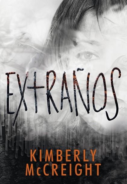 EXTRAÑOS | 9788490436677 | MCCREIGH,KIMBERLY | Llibreria Geli - Llibreria Online de Girona - Comprar llibres en català i castellà